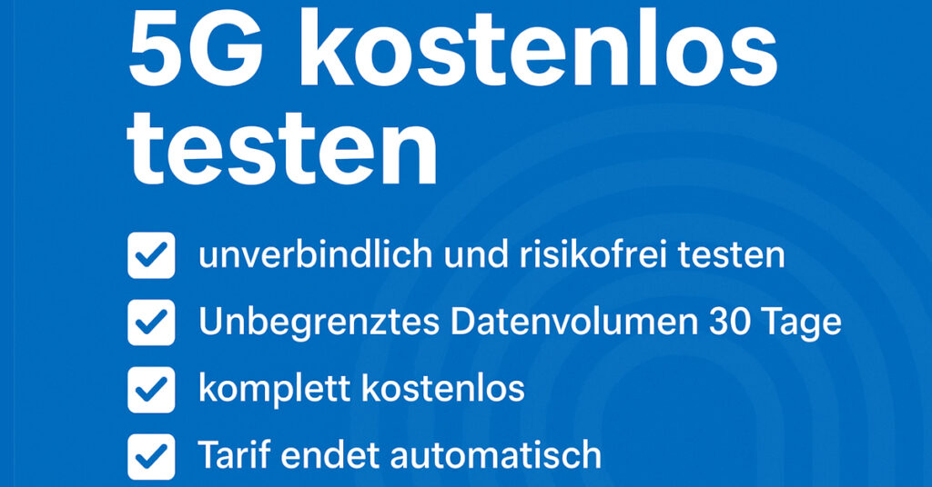 5G kostenlos testen – So einfach startest du ins Highspeed-Internet!
