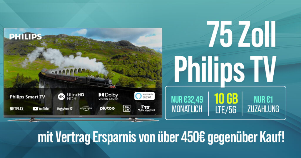 Philips 75 Zoll TV mit Handyvertrag – Mega-Deal schon ab 30.49 € monatlich!