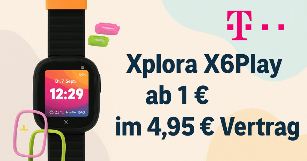Saustarkes Angebot: Xplora X6Play Kidswatch ab 1 € im 4,95 € Vertrag!
