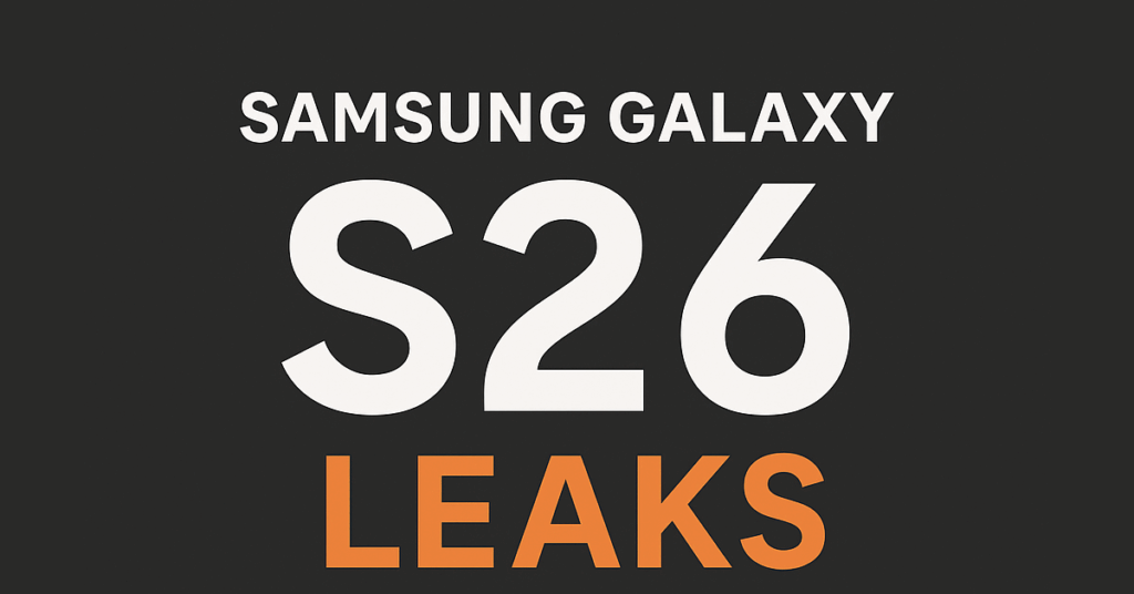 Samsung Galaxy S26: Was wir bislang über Samsungs nächstes Flaggschiff wissen (und was nicht)