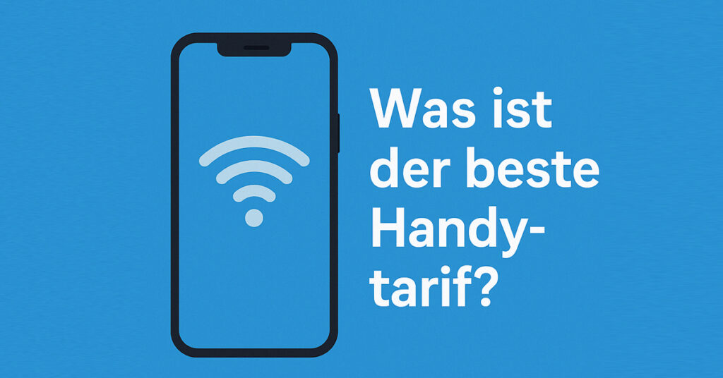 Was ist eigentlich der beste Handytarif? – Warum die Antwort ganz individuell ist