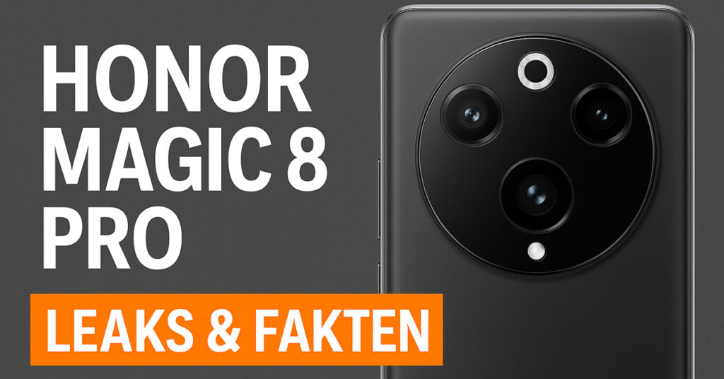 Honor Magic 8 Pro – alle bestätigten Daten, Leaks & Gerüchte im Überblick