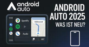 Android Auto Update 2025 – was ist neu und welche Smartphones sind kompatibel?
