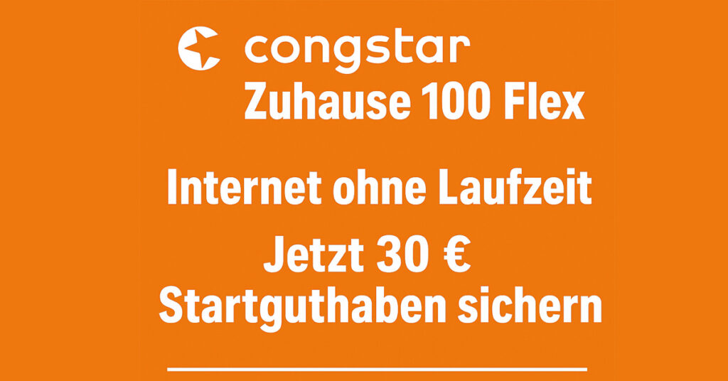 congstar Zuhause 100 Flex – Internet ohne Vertragslaufzeit mit 30 € Startguthaben