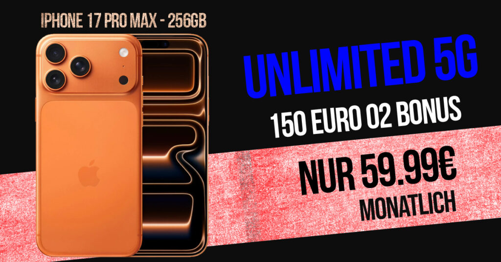 iPhone 17 Pro Max mit Vertrag: effektiv nur 9,99 € für eine Unlimited Internet-Flat!