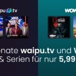 waipu.tv + WOW Filme & Serien: 12 Monate für nur 5,99 € – Mega-Deal für Streaming-Fans!