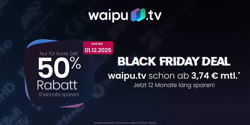 >Black Friday bei waipu.tv: 12 Monate lang 50 % Rabatt – flexibel, günstig, richtig stark!