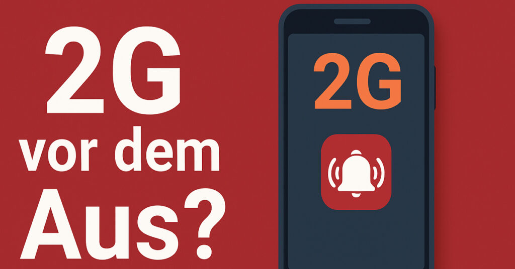 2G vor dem Aus? Darum könnte Deutschland das alte Netz viel früher abschalten – und was das für dich bedeutet