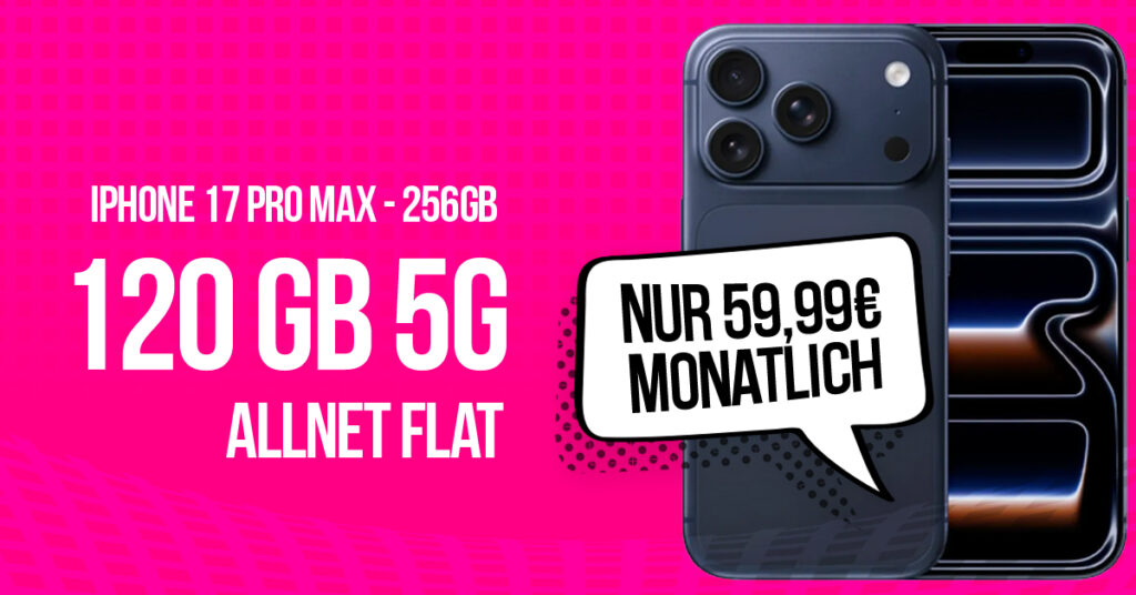 iPhone 17 Pro Max mit 120 GB Allnet-Flat – Premium-Deal mit starker Ersparnis