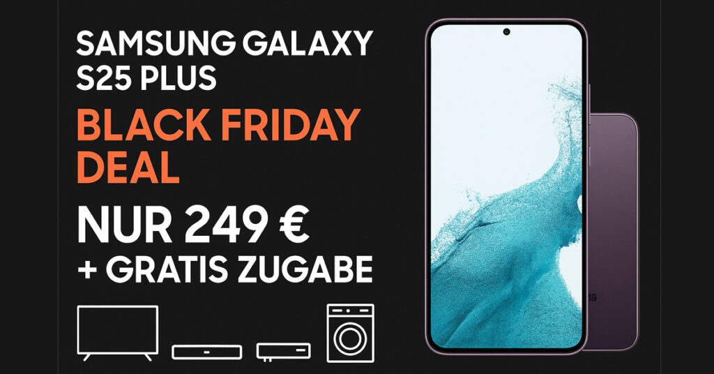 Samsung Galaxy S25 Plus mit Mega-Black-Friday-Deal – inklusive gratis Samsung-Zugabe!