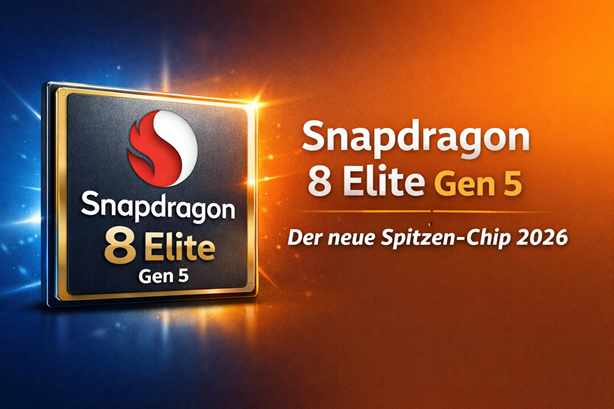 Snapdragon 8 Elite Gen 5: Das ist 2026 der stärkste Smartphone-Chip