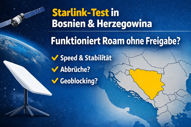 Starlink Selbsttest in Bosnien & Herzegowina: Funktioniert Roam trotz fehlender Freigabe?