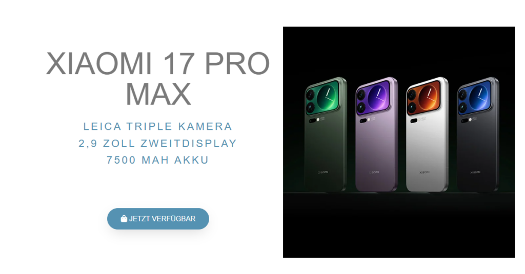 Xiaomi 17 Pro Max: 7500 mAh Akku & zweites Display – Import-Flaggschiff mit Snapdragon 8 Elite Gen 5