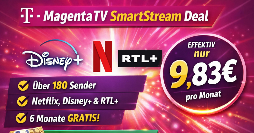 MagentaTV SmartStream Deal: Netflix, Disney+ & RTL+ für effektiv nur 9,83€ mtl.!