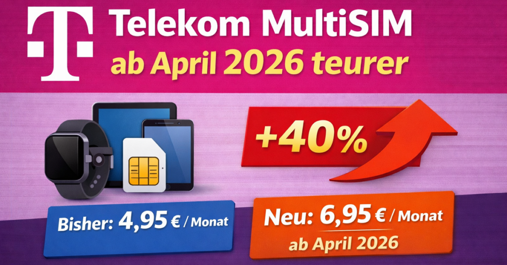 Telekom MultiSIM wird ab April teurer – bis zu 40 % Preisaufschlag