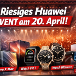 Huawei Event am 20. April: Diese neuen Produkte erwarten uns
