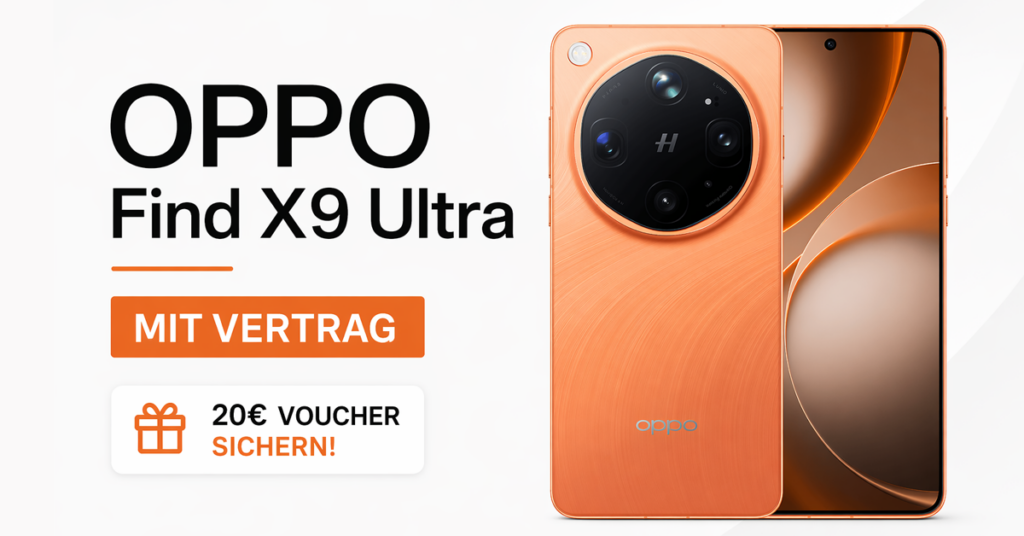 OPPO Find X9 Ultra mit Vertrag: Erste Deals in Sicht + 20€ Voucher sichern!