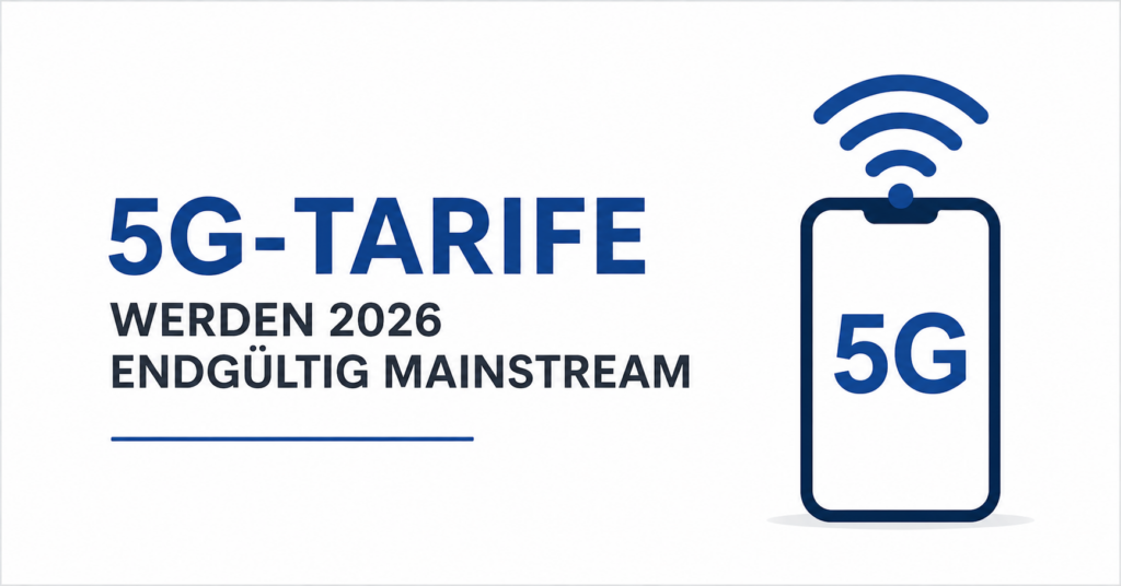 5G-Tarife werden 2026 endgültig Mainstream