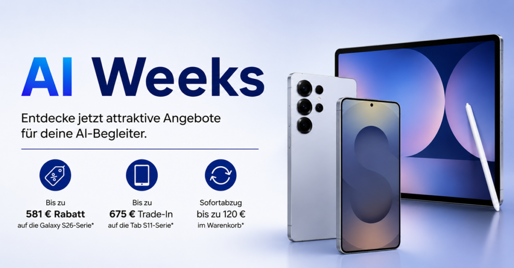Samsung AI Weeks gestartet: Galaxy S26 & Galaxy Tab S11 jetzt mit hohen Rabatten sichern
