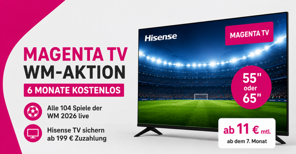 Telekom WM-Aktion: 55 oder 65 Zoll Hisense-TV + MagentaTV zur FIFA WM 2026
