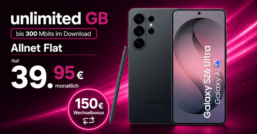 Samsung Galaxy S26 Ultra mit Telekom Unlimited Flat: Nur 39,95 Euro monatlich und 150€ Wechselbonus